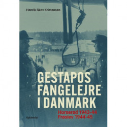 Gestapos fangelejre i Danmark: Horserød 1943-44, Frøslev 1944-45