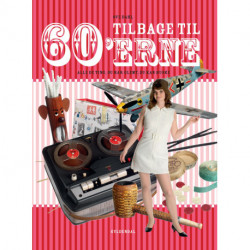 Tilbage til 60'erne: Alle de ting, du har glemt, du kan huske