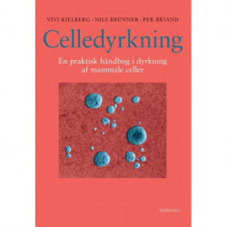 Celledyrkning: En praktisk håndbog i dyrkning af mammale celler