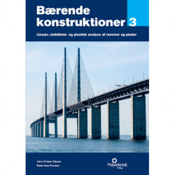 Bærende konstruktioner 3: Lineær, stabilitets- og plastisk analyse af rammer og plader