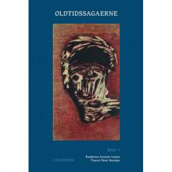 Oldtidssagaerne. Bind 7: Sagaen om Bose og Herrød, Sagaen om Den Enarmede Egil og Asmund Bersærkdræber, Sørle den Stærkes saga, Sagaen om Illuge, Grids fostersøn, Sagaen om  Halfdan, Branas fostersøn
