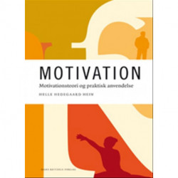 Motivation: Motivationsteori og praktisk anvendelse