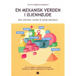 En mekanisk verden i øjenhøjde - Den tekniske verden & fysisk eksistens