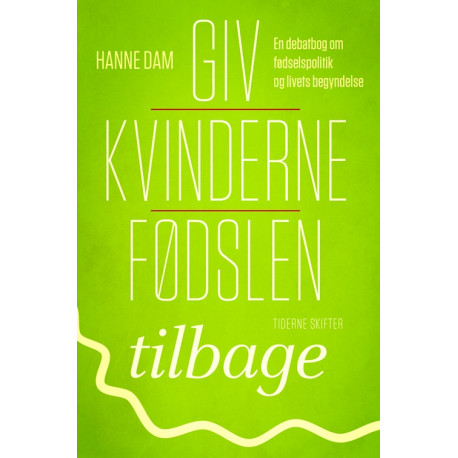 Giv kvinderne fødslen tilbage