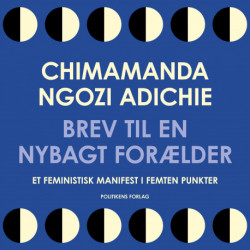 Brev til en nybagt forælder: Et feministisk manifest i femten punkter