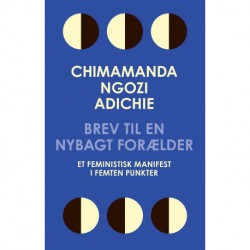 Brev til en nybagt forælder: Et feministisk manifest i femten punkter