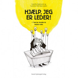 Hjælp, jeg er leder!: 7 bud på, hvordan du mestrer rollen