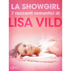La showgirl - 7 racconti romantici di Lisa Vild
