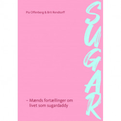 SUGAR: Mænds fortællinger om livet som sugardaddy