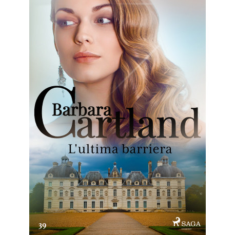 L'ultima barriera (La collezione eterna di Barbara Cartland 39)