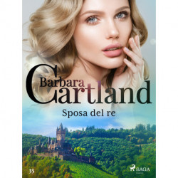 Sposa del re (La collezione eterna di Barbara Cartland 35)