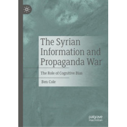 The Syrian Information and Propaganda War: The Role of Cognitive Bias
