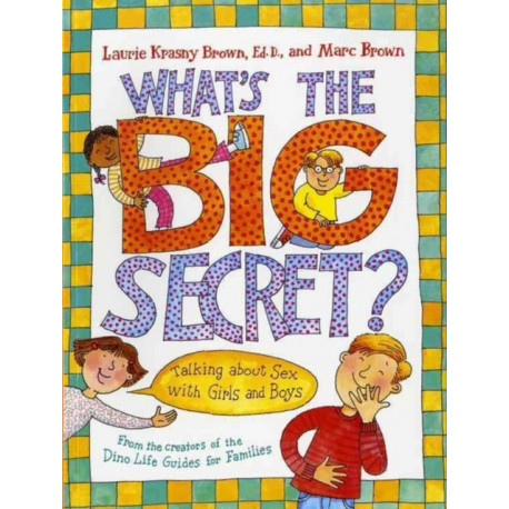 What's the Big Secret? : Talking About Sex With Girls and Boys: Talking About Sex With Girls and Boys