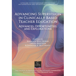 Advancing Supervision in Clinically Based Teacher Education: Advances, Opportunities, and Explorations