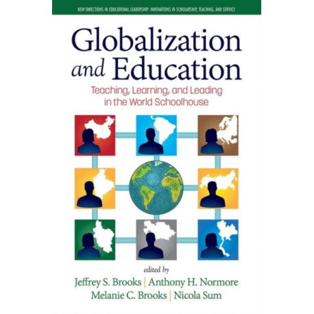 Globalization and Education: Teaching, Learning and Leading in the World Schoolhouse
