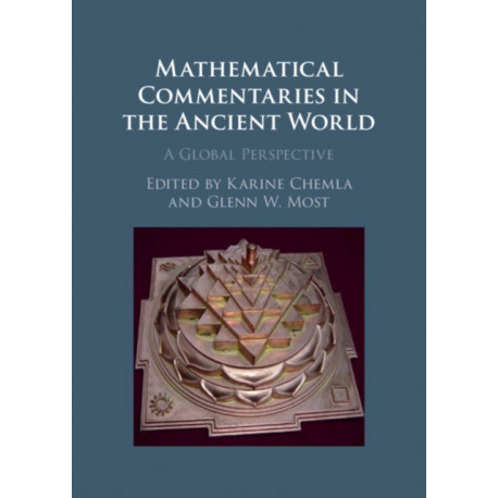Mathematical Commentaries in the Ancient World: A Global Perspective