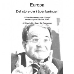 Europa - Det store dyr i åbenbaringen: 10 filosofiske essays over "Europa" skrevet i ugerne 19 til 28, 2011