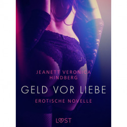 Geld vor Liebe - Erotische Novelle
