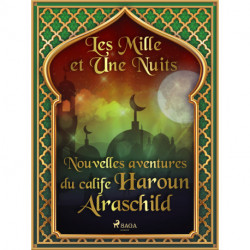 Nouvelles aventures du calife Haroun Alraschild