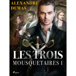 Les Trois Mousquetaires I