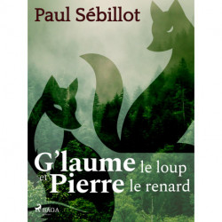 G’laume le loup et Pierre le renard