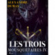 Les Trois Mousquetaires IV