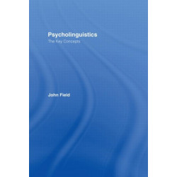 Psycholinguistics: The Key Concepts