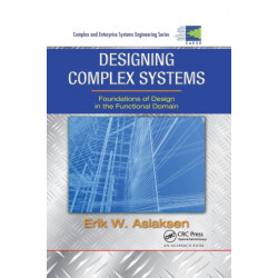Designing Complex Systems: Foundations of Design in the Functional Domain