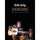 Erik Grip Sangbog: Noder,sangtekster,digte,udklip og anekdoter