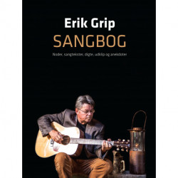 Erik Grip Sangbog: Noder,sangtekster,digte,udklip og anekdoter