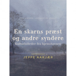 En skarns præst og andre syndere: Kulturbilleder fra hjemstavnen
