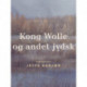Kong Wolle og andet jydsk