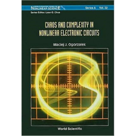 Chaos And Complexity In Nonlinear Electronic Circuits