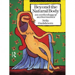 Beyond the Natural Body: An Archaeology of Sex Hormones