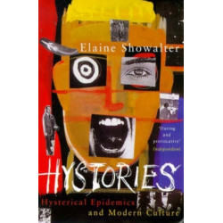 Hystories: Hysterical Epidemics and Modern Culture
