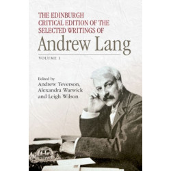 The Edinburgh Critical Edition of the Selected Writings of Andrew Lang: Volume 1 & 2