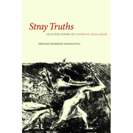 Stray Truths: Selected Poems of Euphrase Kezilahabi
