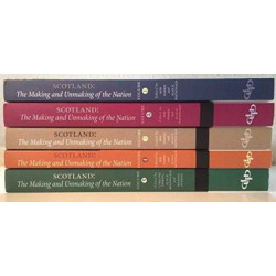 Scotland The Making and Unmaking of the Nation c.1100-1707: Volumes 1-5