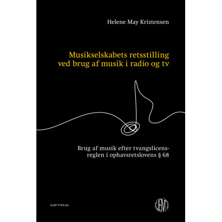 Musikselskabets retsstilling ved brug af musik i radio og tv: Brug af musik efter tvangslicensreglen i ophavsretslovens § 68