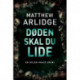 Døden skal du lide