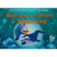 Have you ever Heard a Whale Sing