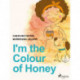 I'm the Colour of Honey
