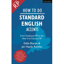 How to Do Standard English Accents: From Traditional RP to the New 21st-Century Neutral Accent