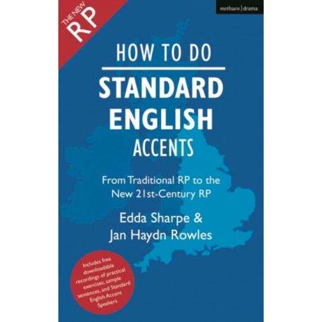 How to Do Standard English Accents: From Traditional RP to the New 21st-Century Neutral Accent