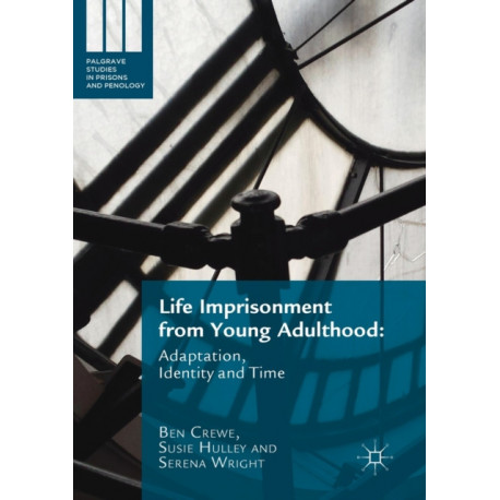 Life Imprisonment from Young Adulthood: Adaptation, Identity and Time