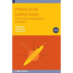 Physics of the Lorentz Group (Second Edition): Beyond high-energy physics and optics