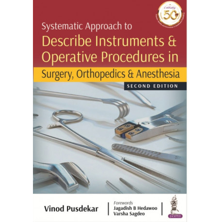 Systematic Approach to Describe Instruments & Operative Procedures in Surgery, Orthopedics & Anesthesia