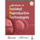 Advances in Assisted Reproductive Technologies