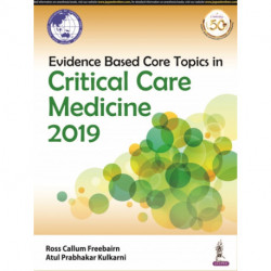 Evidence Based Core Topics in Critical Care Medicine 2019