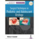 Surgical Techniques in Pediatric and Adolescent Urology